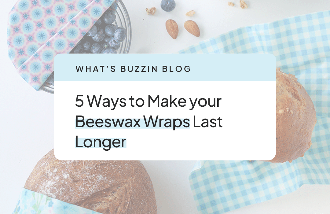 5 Ways to Make your Beeswax Wraps Last Longer - NATURE BEE