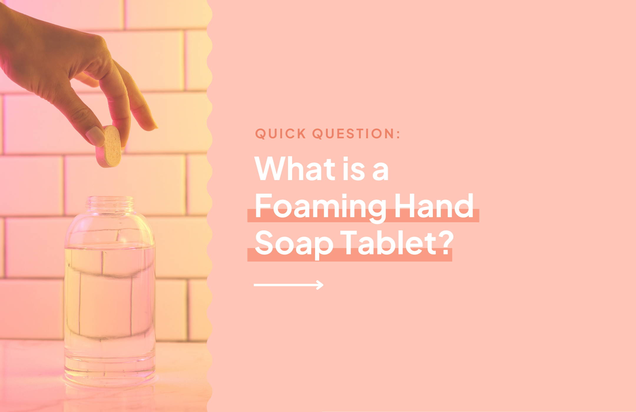 What is a Foaming Hand Soap Tablet?
