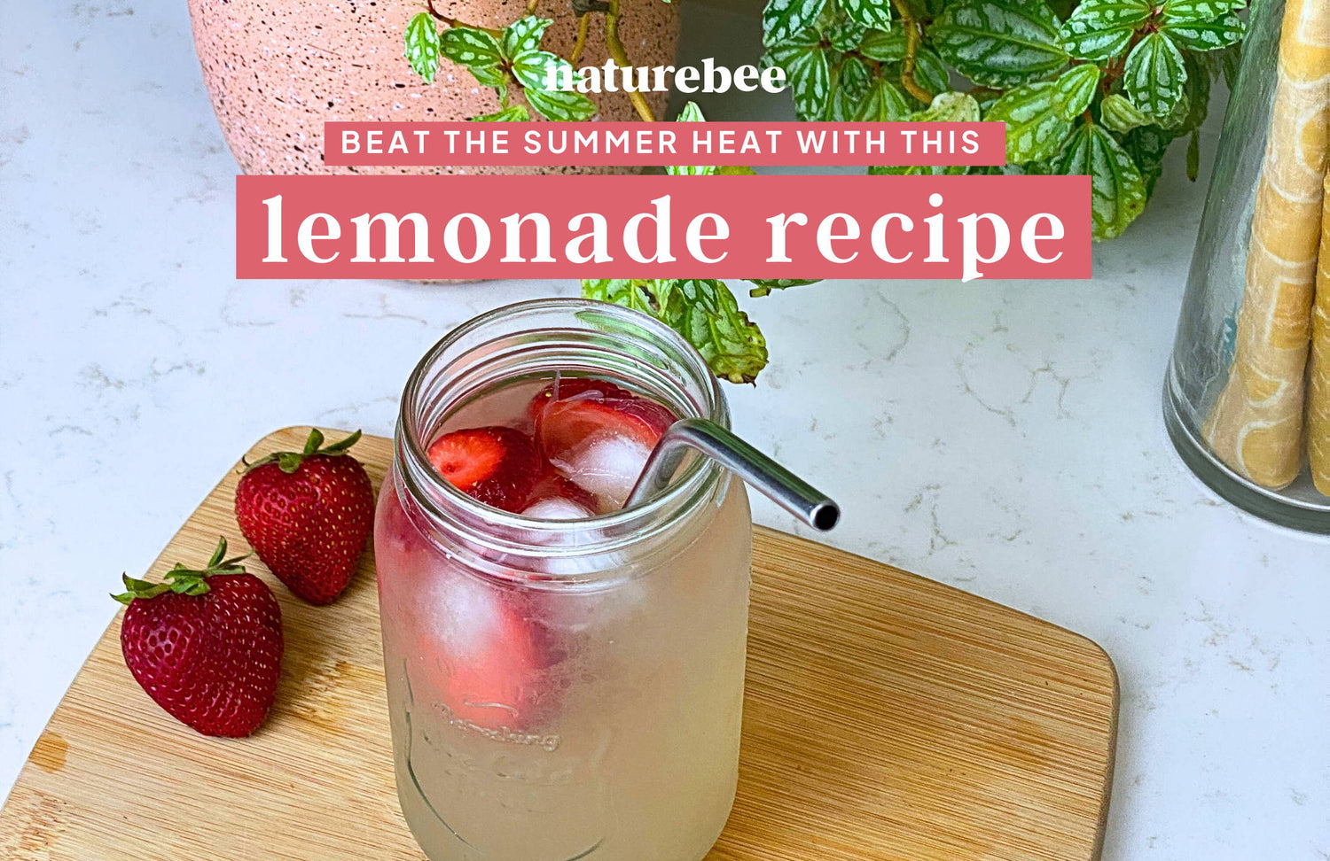 Beat the Summer Heat with a Refreshing Homemade Lemonade Recipe! - NATURE BEE